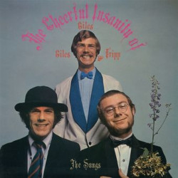 Giles, Giles & Fripp - The Cheerful Insanity Of Giles, Giles & Fripp (The Songs) - LP 200 Gr.