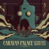 Caravan Palace - Gangbusters Melody Club - LP