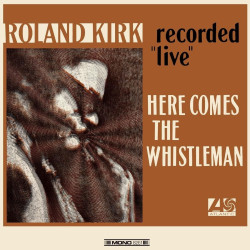 Kirk, Roland - Here Comes The Whistleman - Mono - LP (Orange Vinyl Edition)