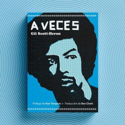 Scott-Heron, Gil - A Veces (Libro)