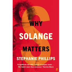 Phillips, Stephanie - Why Solange Matters: Why Music Matters (Book)
