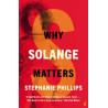 Phillips, Stephanie - Why Solange Matters: Why Music Matters (Book)