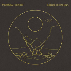 Halsall, Matthew - Salute To The Sun - 2 LPs