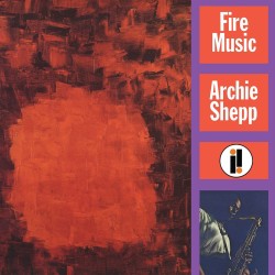 Shepp , Archie - Fire Music - LP 180 Gr. (Verve By Request Vinyl Series)