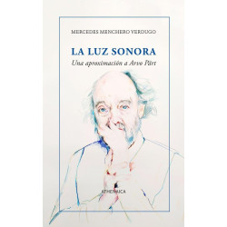 Menchero Verdugo, Mercedes - La luz sonora. Una aproximación a Arvo Pärt (Libro)