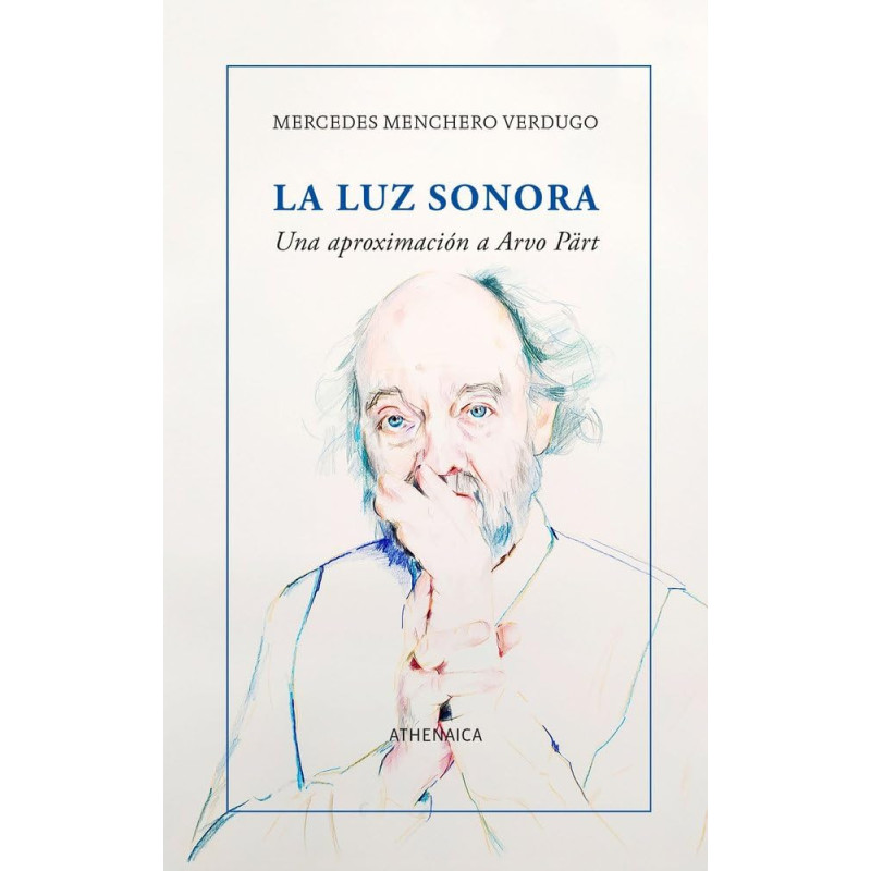 Menchero Verdugo, Mercedes - La luz sonora. Una aproximación a Arvo Pärt (Libro)