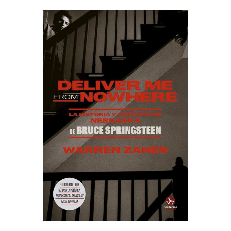 Zanes, Warren - Deliver Me from Nowhere. La historia y creación de Nebraska de Bruce Springsteen (Libro)
