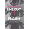 Reynolds, Simon - Energy Flash. Un viaje a través de la música rave y la cultura de baile (Libro)