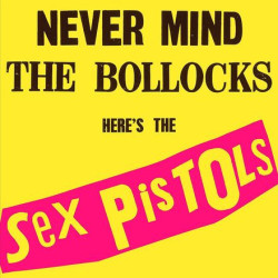 Sex Pistols - Never Mind The Bollocks, Here's The Sex Pistols - LP 180 Gr.