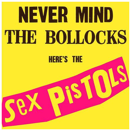 Sex Pistols - Never Mind The Bollocks, Here's The Sex Pistols - LP 180 Gr.