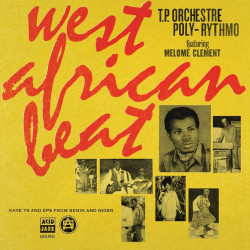 T. P. Orchestre Poly-Rythmo De Cotonou / Clement, Melomé - West African Beat - 2 LPs (Deluxe Vinyl Edition)
