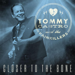 Castro, Tommy & The Painkillers - Closer To The Bone - LP (Clear Blue Vinyl Edition)