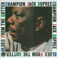 Dupree, "Champion" Jack - Blues From The Gutter - LP 180 Gr. (Pure Pleasure Audiophile Vinyl Series)