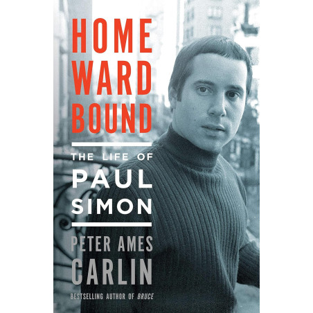 Carlin, Peter Ames - Homeward Bound: The Life Of Paul Simon (Book)