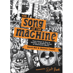 Blot, David / Cousin, Mathias - The Song Of The Machine: Graphic Novel Of Electronic Music (Book)