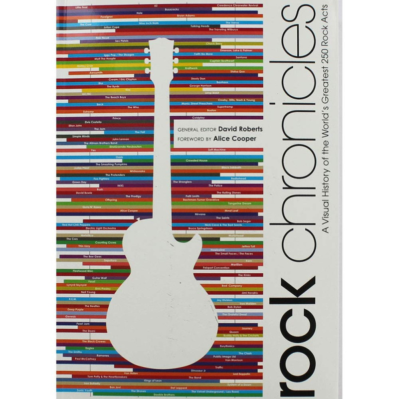 Roberts, David - Rock Chronicles: A Visual History Of The World's Greatest 250 Rock Acts (Book)