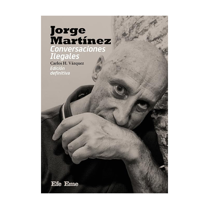 Vázquez, Carlos H. - Jorge Martinez, Conversaciones Ilegales (Libro Edición Definitiva)
