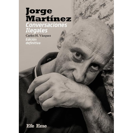 Vázquez, Carlos H. - Jorge Martinez, Conversaciones Ilegales (Libro Edición Definitiva)