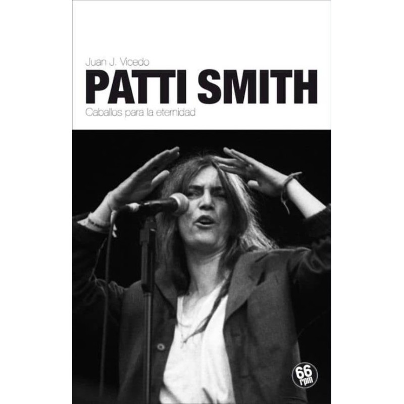 Vicedo, Juan José - Patti Smith: Caballos Para La Eternidad (Libro)