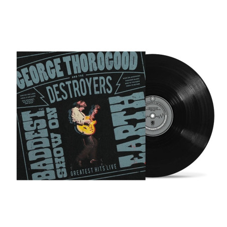 Thorogood, George And The Destroyers - The Baddest Show On Earth: Greatest Hits Live - LP